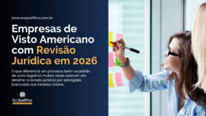 Empresas de Visto Americano com Revisão Jurídica em 2026
